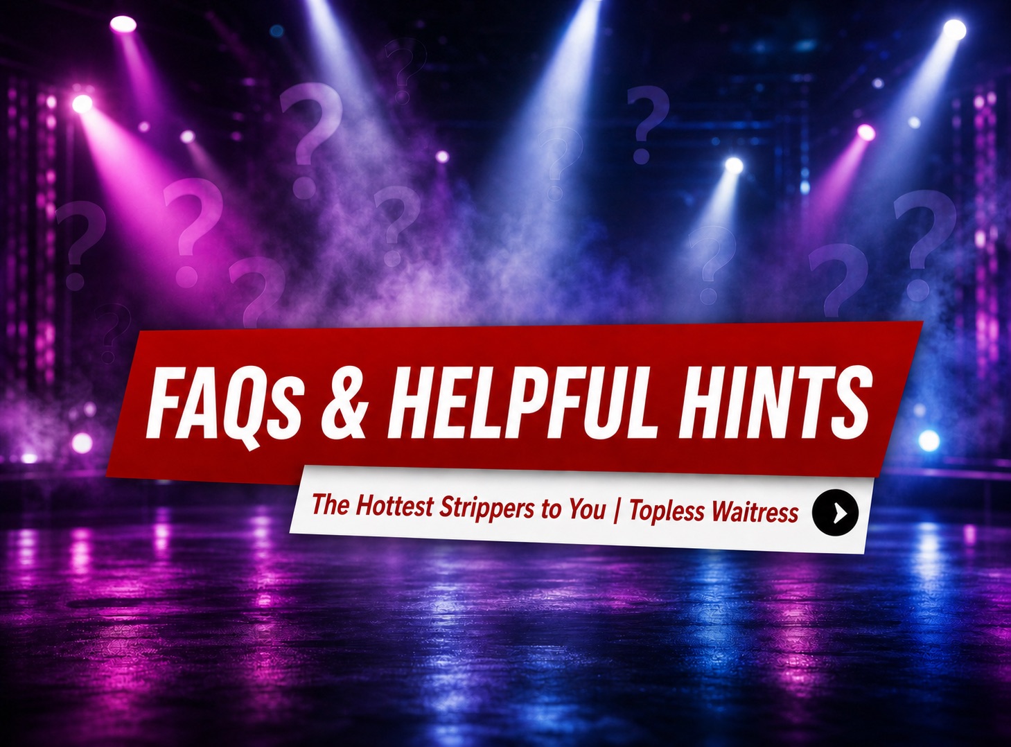 Scottsdale Strippers FAQs & Helpful Party Tips